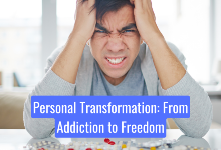 Personal Transformation: From Addiction to Freedom