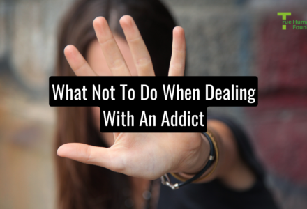 What Not To Do When Dealing With An Addict