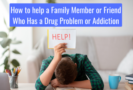 Helping a Family Member or Friend Who Has a Drug Problem or Addiction