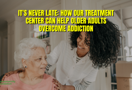 It's Never Late: How Our Treatment Center Can Help Older Adults Overcome Addiction